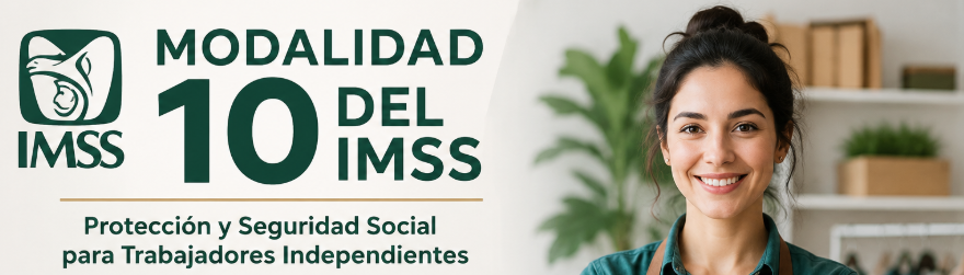 Modalidad 10 del IMSS: Protección para Trabajadores Independientes en México